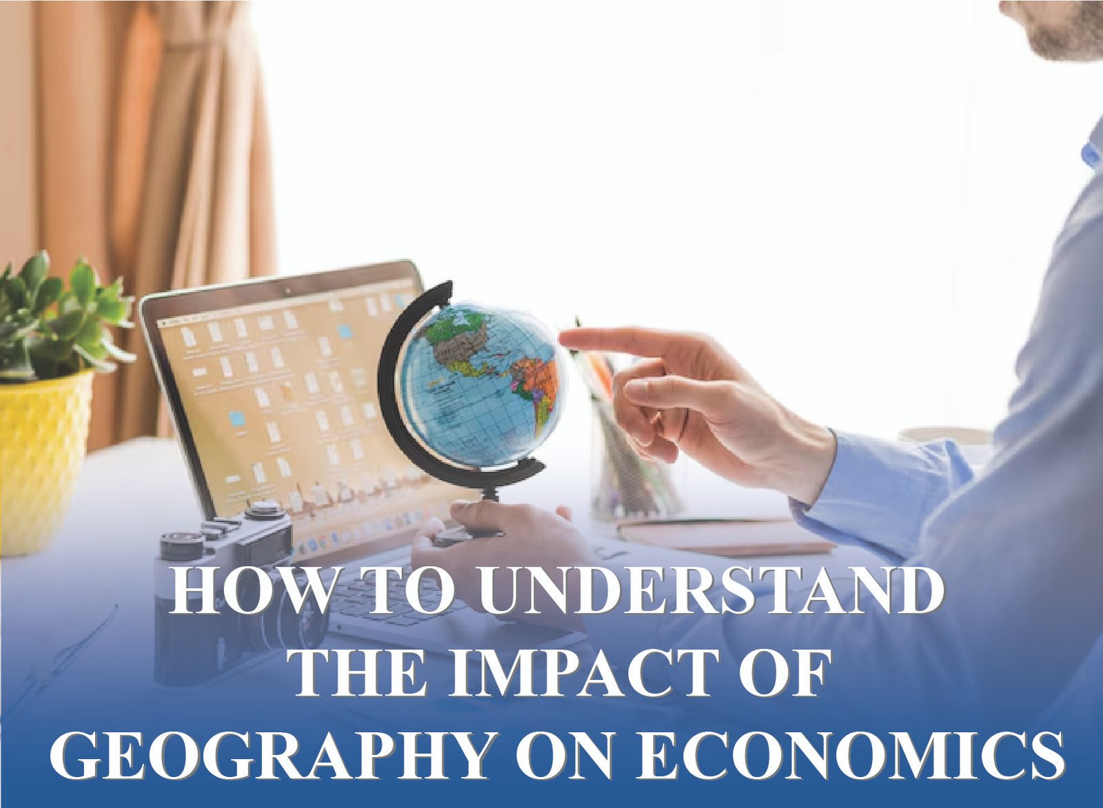 Explore how location, climate, and resources shape economies. Learn the role of natural resources in shaping global economies.