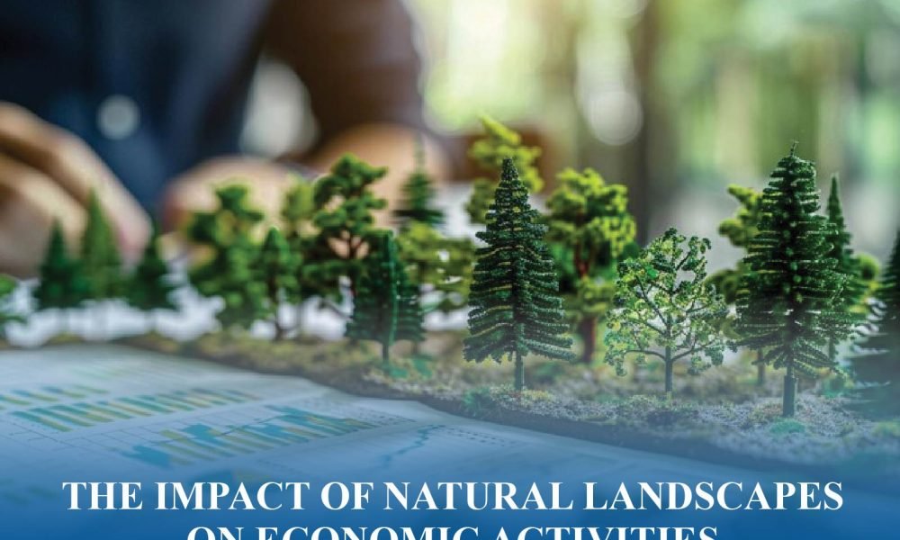 Natural landscapes like mountains, rivers, and coasts shaping global economic activities and development