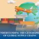 Global supply chain routes and logistics hubs highlighting geography’s role in trade efficiency and resilience